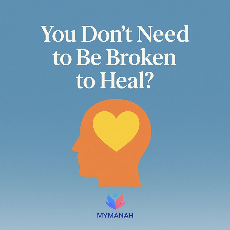 You Don't Need to Be Broken to Heal